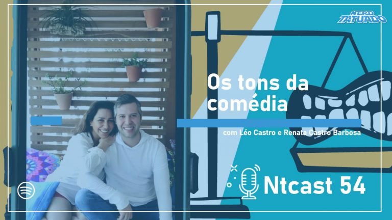 Ntcast 54- Os Tons da Comédia com os atores e humoristas Léo Castro e Renata Castro Barbosa