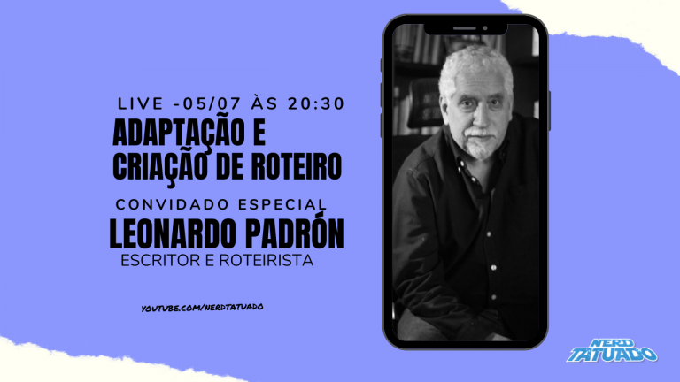 Leonardo Padrón – Adaptação e criação de roteiro: Ntcast 76
