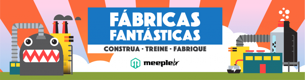 Fábricas Fantásticas – Novo Lançamento da Meeple BR