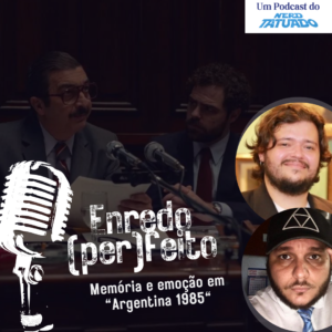 Enredo (Per)Feito – Memória e emoção em Argentina 1985