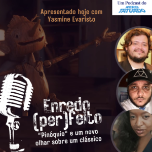 ENREDO (PER)FEITO – “Pinóquio” e um novo olhar sobre um clássico episode artwork