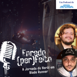 ENREDO (PER)FEITO – A Jornada do Herói em “Blade Runner” episode artwork