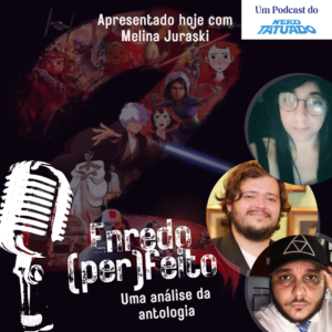 Enredo (Per)feito – “Star Wars: Visions” e uma análise da antologia episode artwork