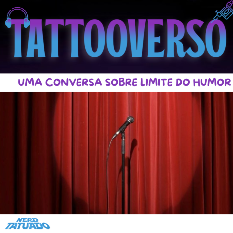 TATTOOVERSO: Uma conversa sobre limite do humor