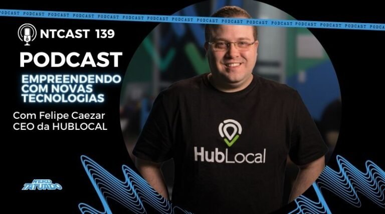 Felipe Caezar, CEO da HubLocal – NTCAST 139