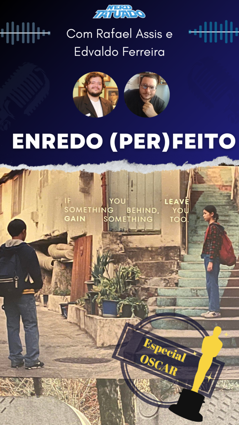 A sutileza de “Vidas Passadas” | Enredo (Per)Feito