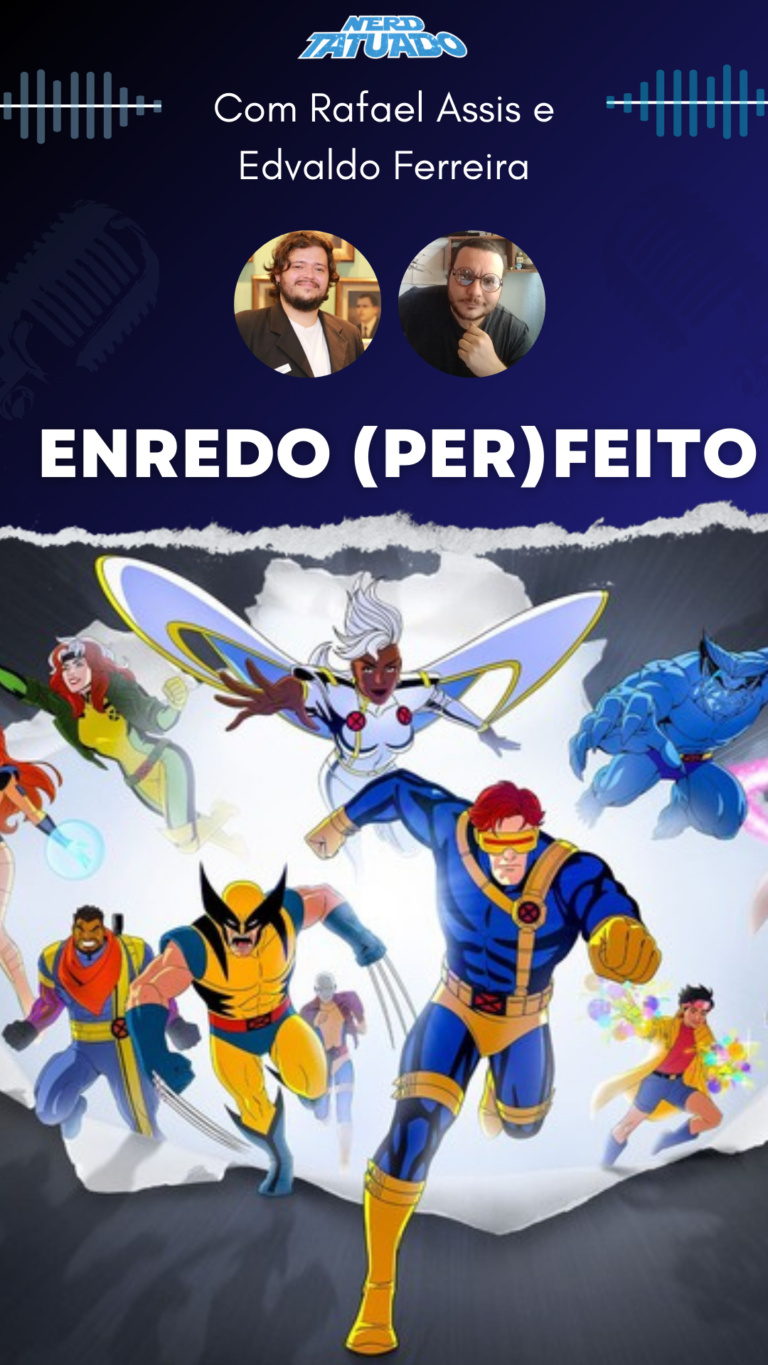 Uma aula de roteiro com X-Men’97 | Enredo (Per)Feito