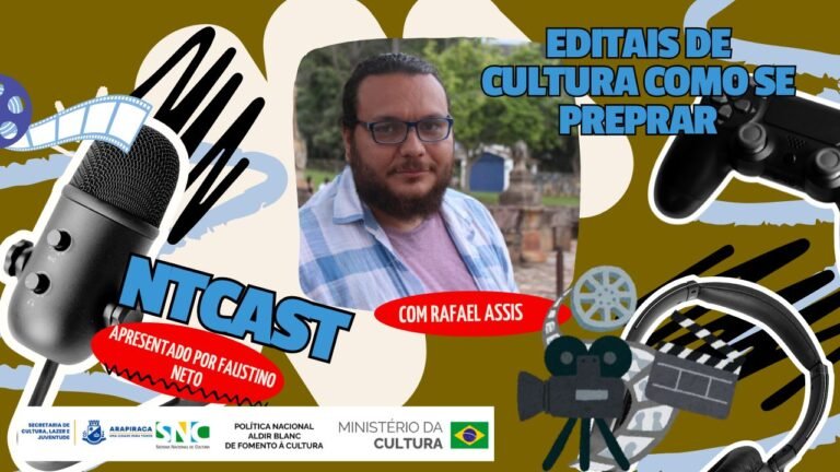 Ntcast 145 – Editais de cultura como se preprar com Rafael Assis